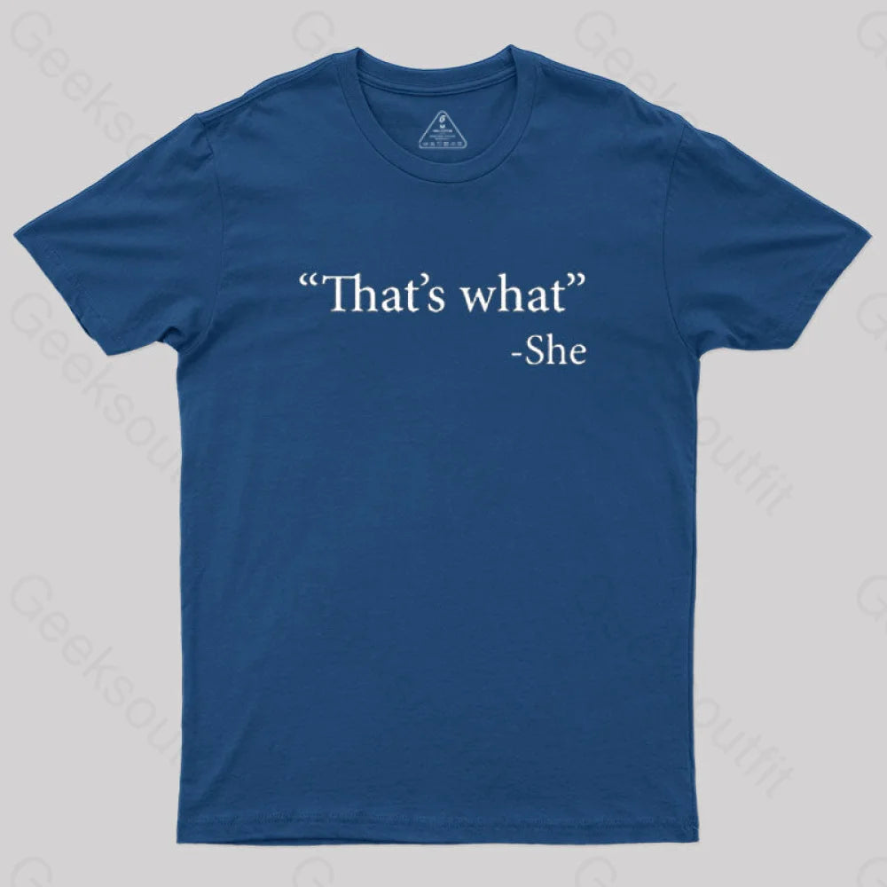 That’s What She Said T-Shirt Navy / S