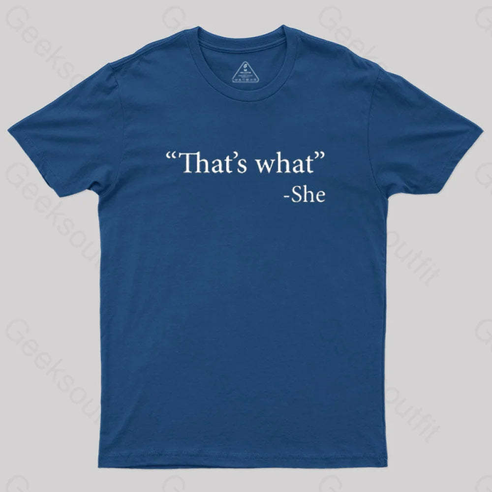 That’s What She Said T-Shirt Navy / S