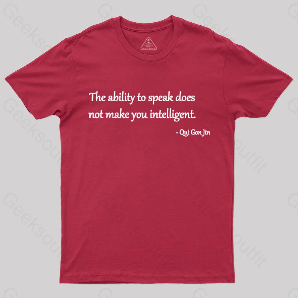 The Ability To Speak Does Not Make You Intelligent Nerd T-Shirt Red / S