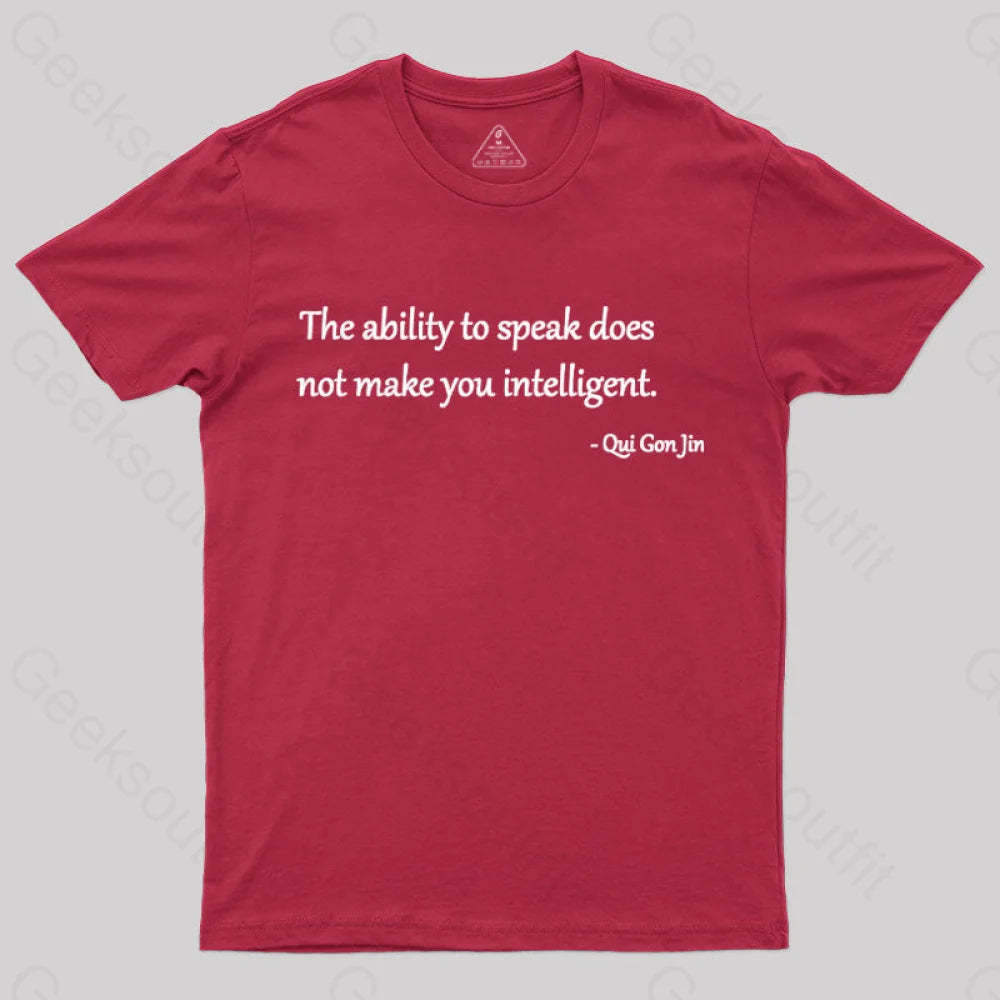 The Ability To Speak Does Not Make You Intelligent Nerd T-Shirt Red / S