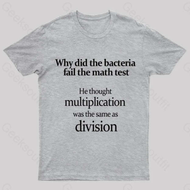 The Bacteria Fail Test Geek T-Shirt Grey / S