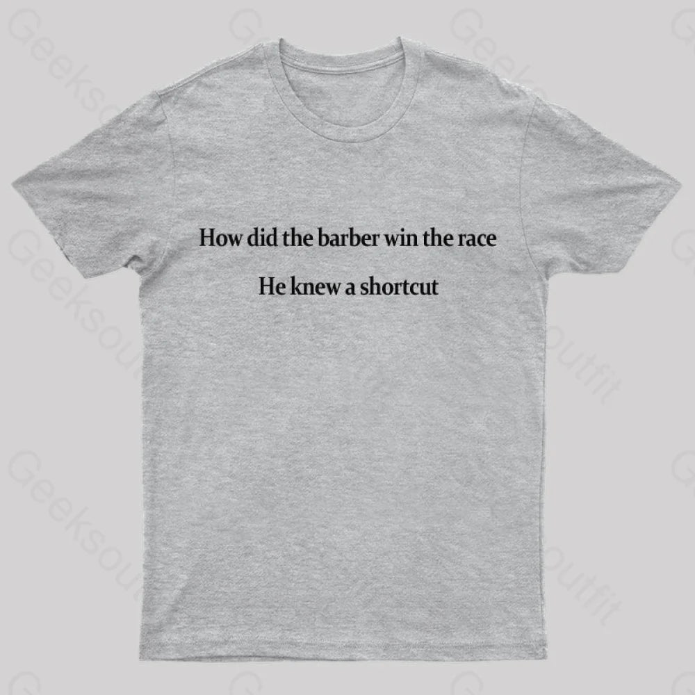 The Barber Win Race Geek T-Shirt Grey / S