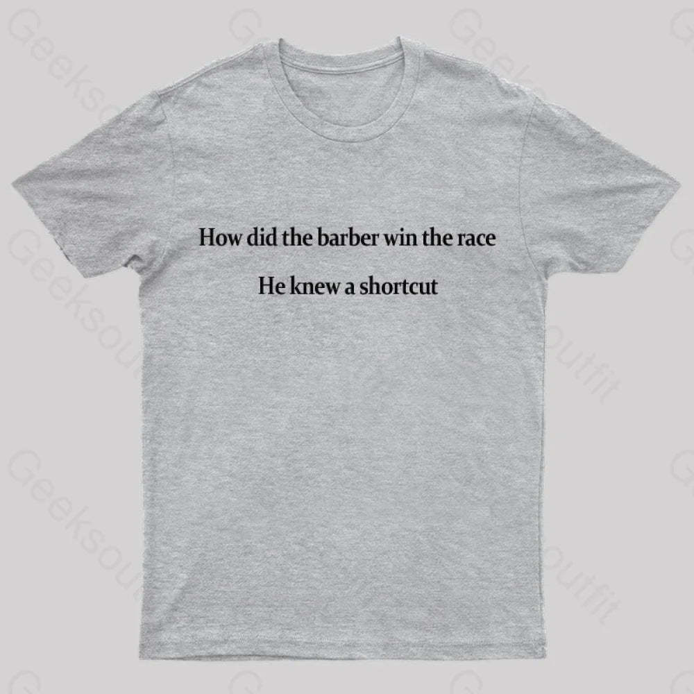 The Barber Win Race Geek T-Shirt Grey / S