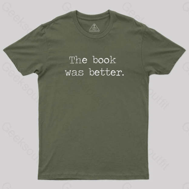 The Book Was Better T-Shirt Army Green / S