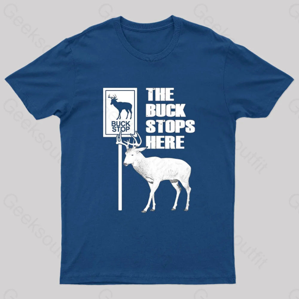 The Buck Stops Here Geek T-Shirt Navy / S
