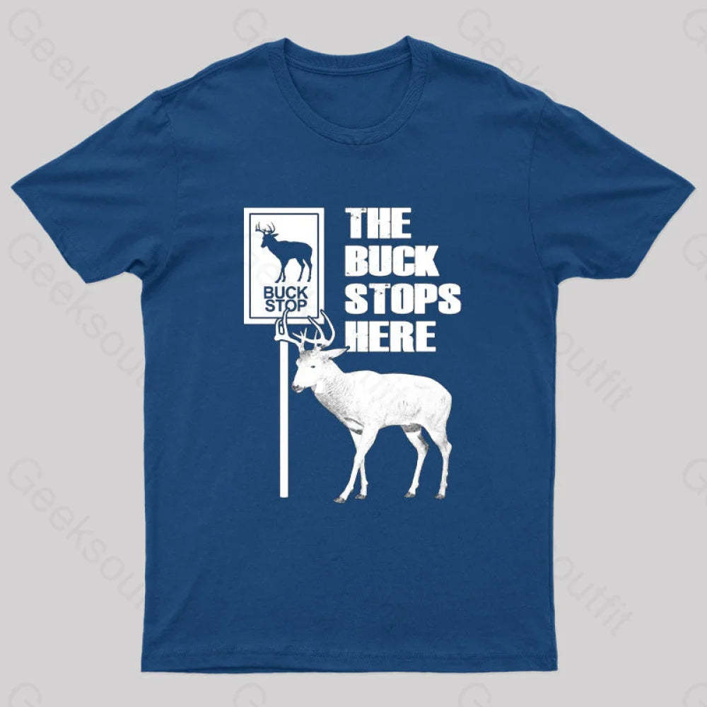 The Buck Stops Here Geek T-Shirt Navy / S