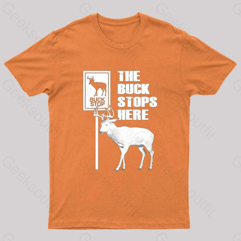 The Buck Stops Here Geek T-Shirt Orange / S