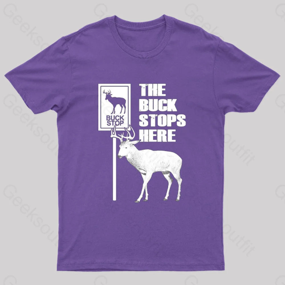 The Buck Stops Here Geek T-Shirt Purple / S