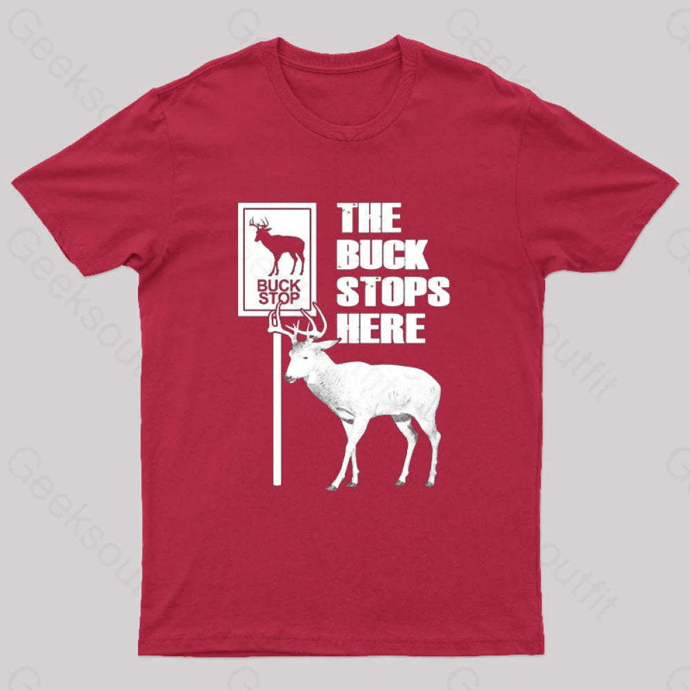 The Buck Stops Here Geek T-Shirt Red / S
