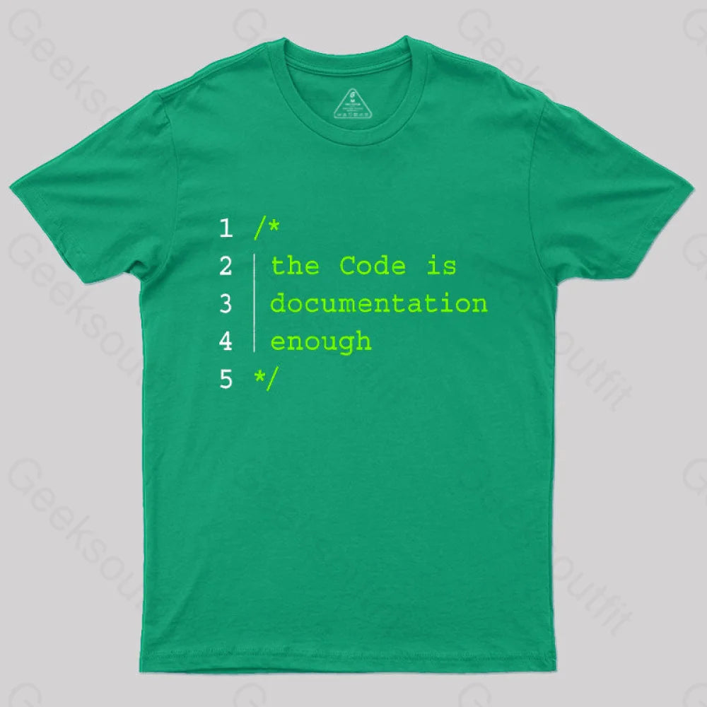 The Code Is Documentation Enough Nerd T-Shirt Green / S