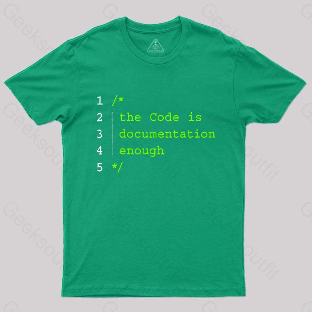 The Code Is Documentation Enough Nerd T-Shirt Green / S
