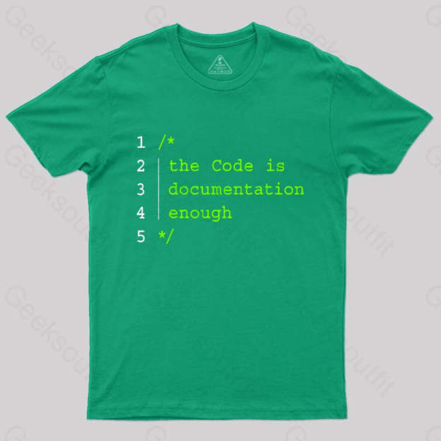 The Code Is Documentation Enough Nerd T-Shirt Green / S