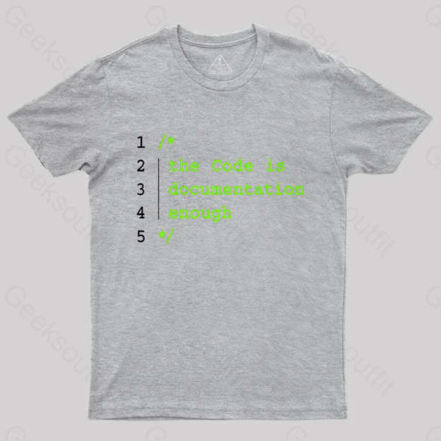 The Code Is Documentation Enough Nerd T-Shirt Grey / S
