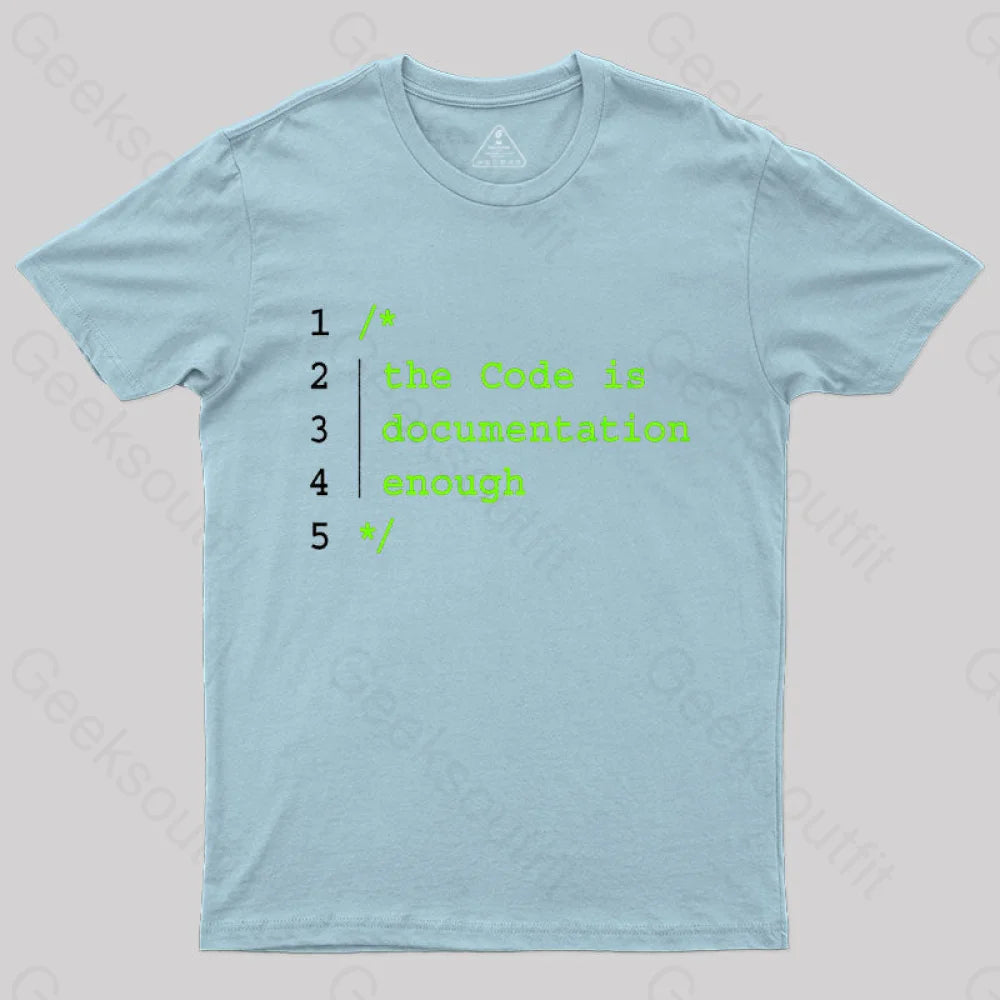 The Code Is Documentation Enough Nerd T-Shirt Light Blue / S