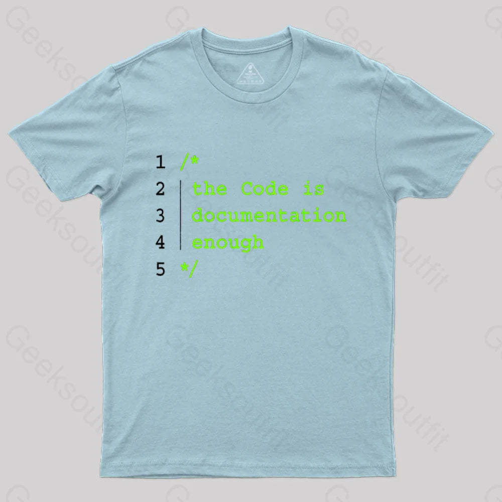 The Code Is Documentation Enough Nerd T-Shirt Light Blue / S