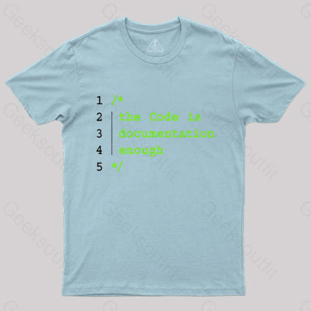 The Code Is Documentation Enough Nerd T-Shirt Light Blue / S