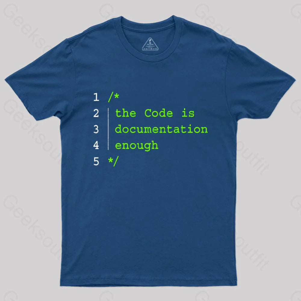 The Code Is Documentation Enough Nerd T-Shirt Navy / S