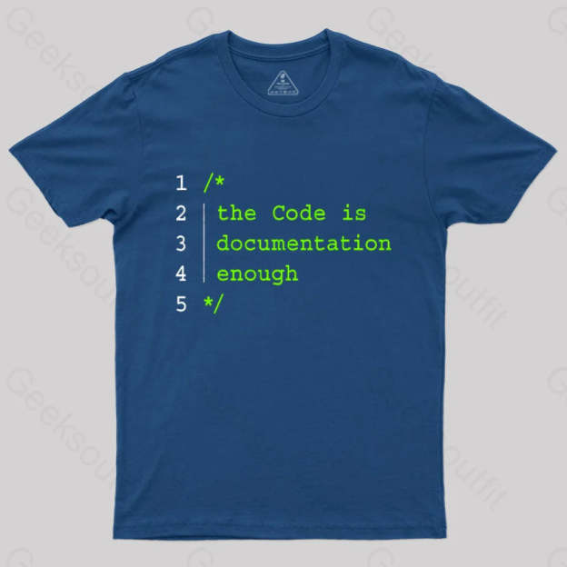 The Code Is Documentation Enough Nerd T-Shirt Navy / S