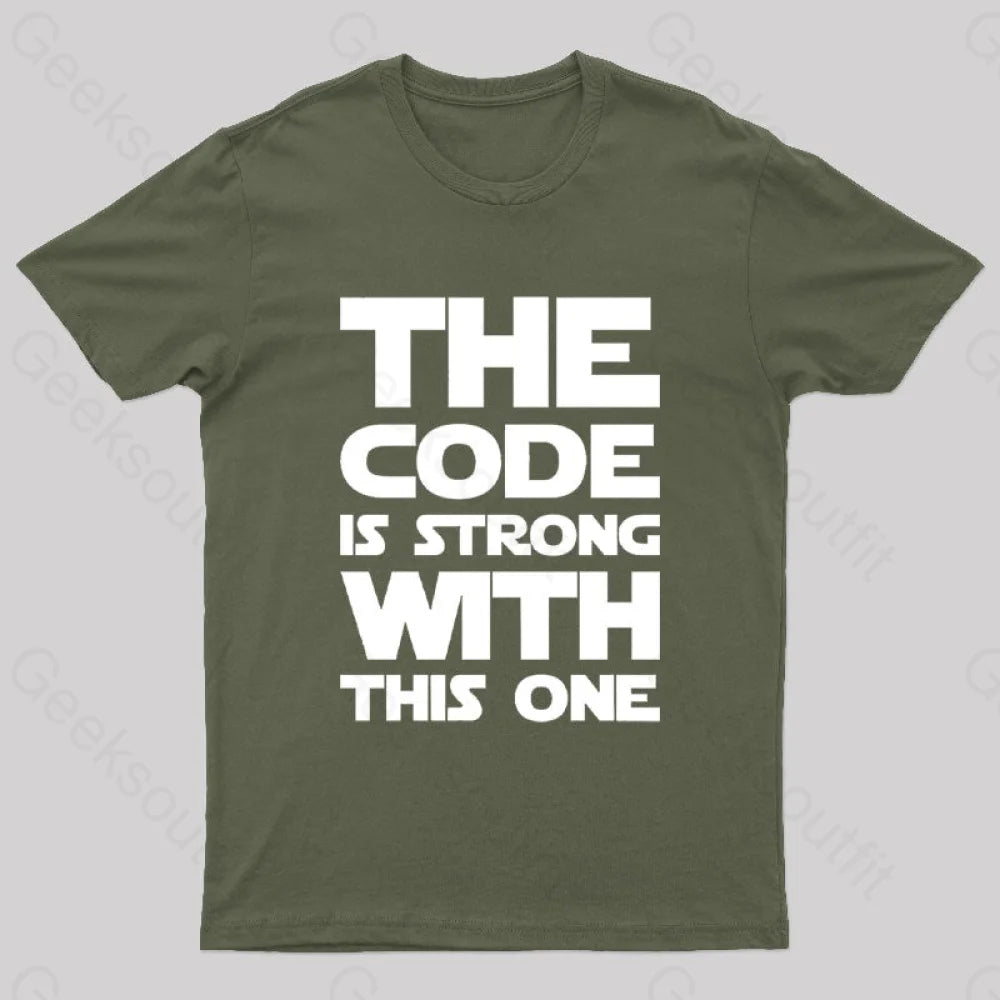 The Code Is Strong With This One Nerd T-Shirt Army Green / S