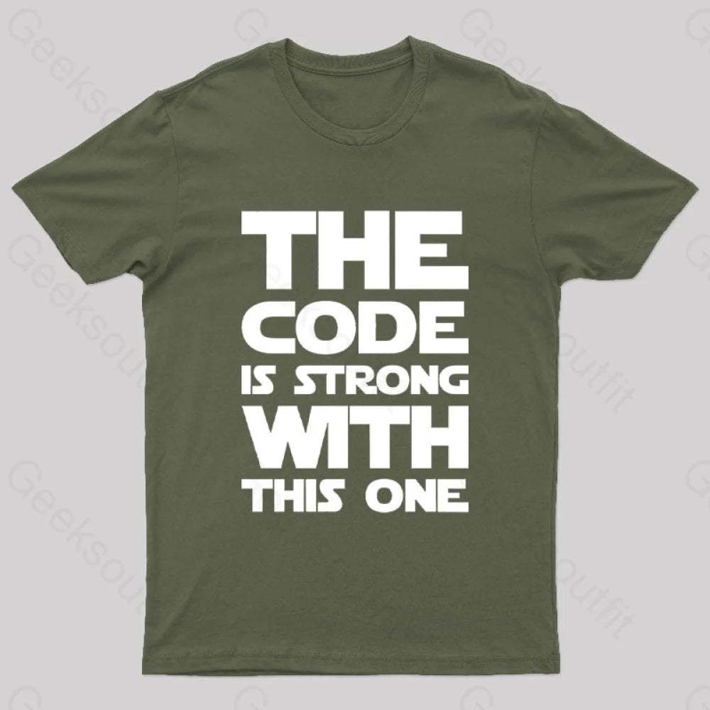The Code Is Strong With This One Nerd T-Shirt Army Green / S