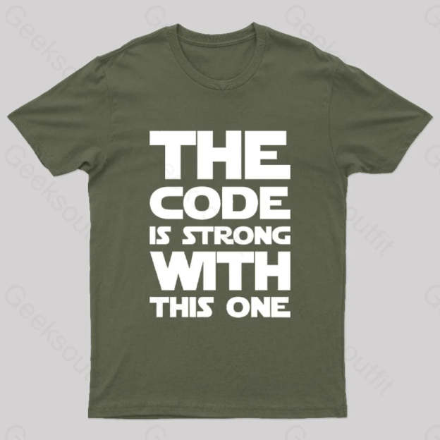 The Code Is Strong With This One Nerd T-Shirt Army Green / S