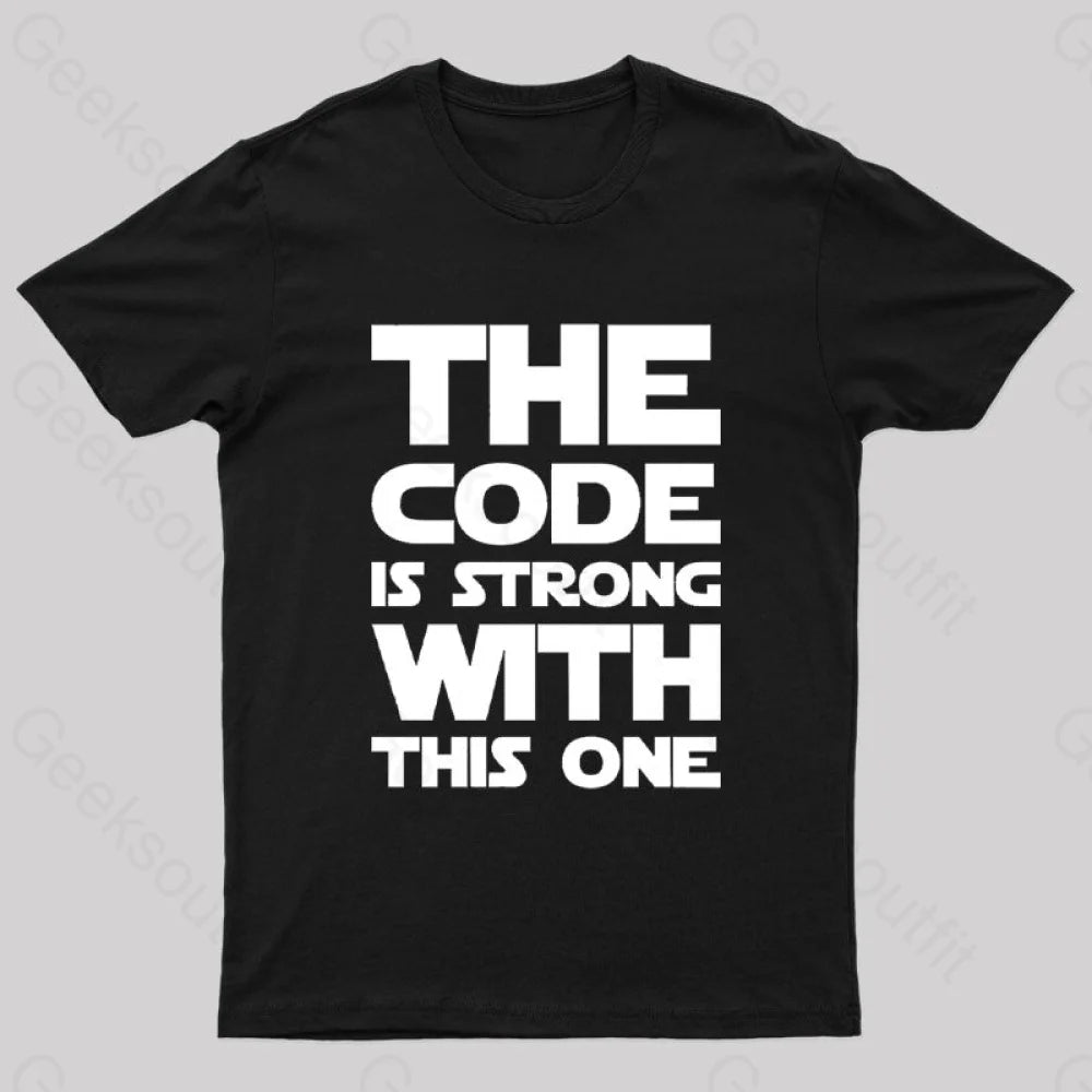 The Code Is Strong With This One Nerd T-Shirt Black / S