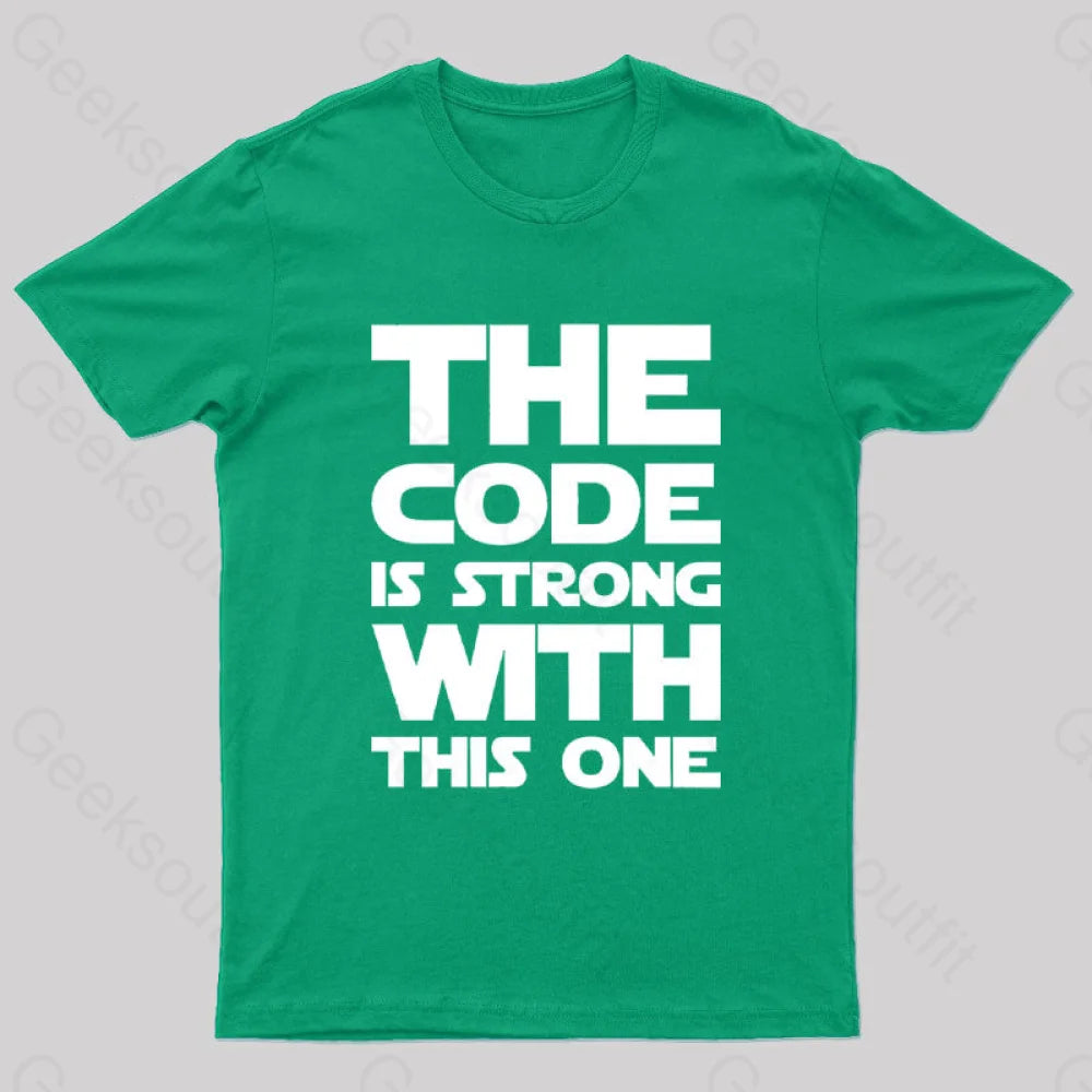 The Code Is Strong With This One Nerd T-Shirt Green / S