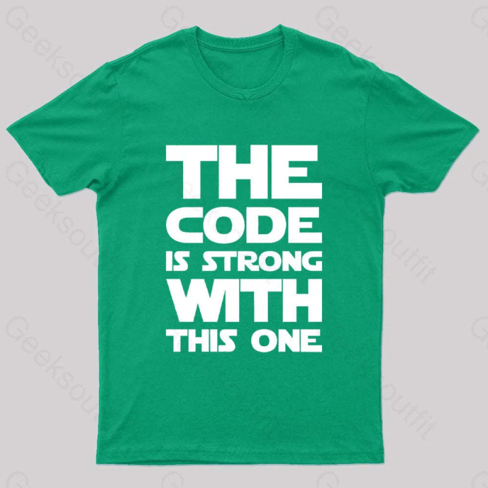 The Code Is Strong With This One Nerd T-Shirt Green / S