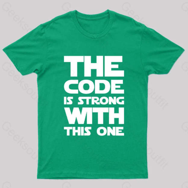 The Code Is Strong With This One Nerd T-Shirt Green / S