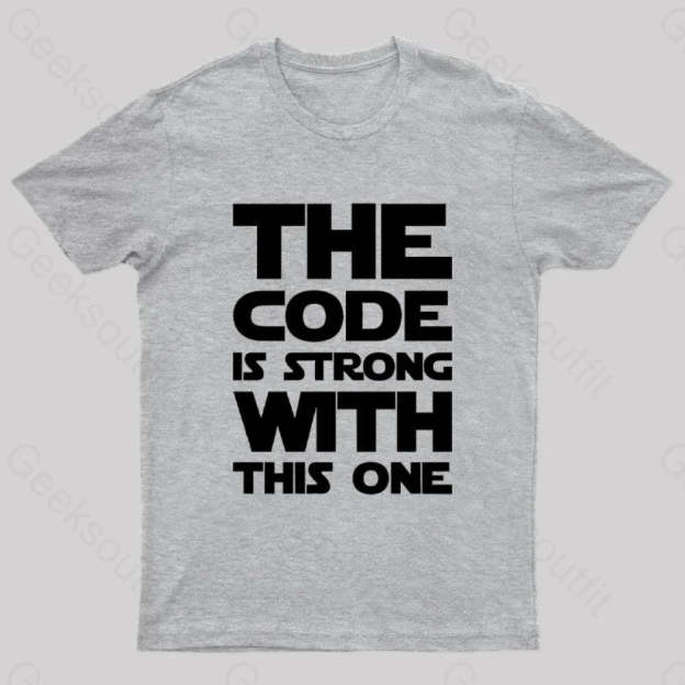 The Code Is Strong With This One Nerd T-Shirt Grey / S