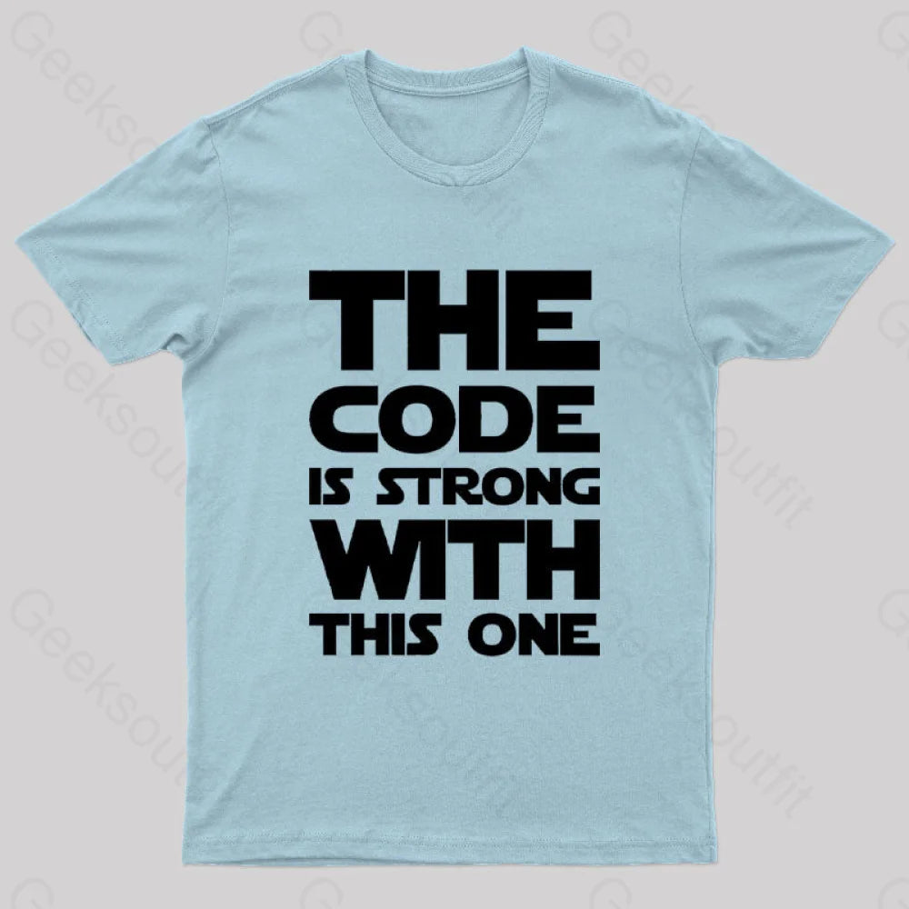 The Code Is Strong With This One Nerd T-Shirt Light Blue / S
