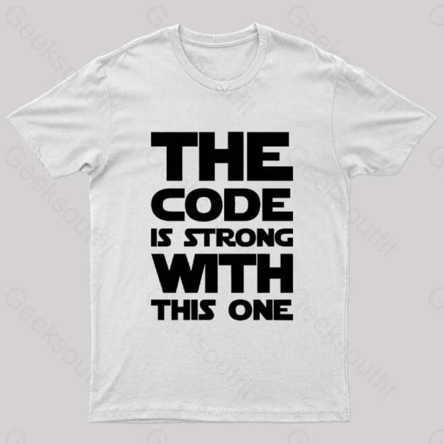 The Code Is Strong With This One Nerd T-Shirt White / S