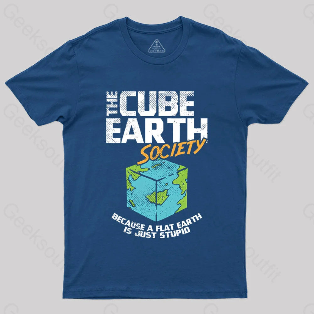 The Cube Earth Society Because A Flat Is Just Stupid T-Shirt Navy / S