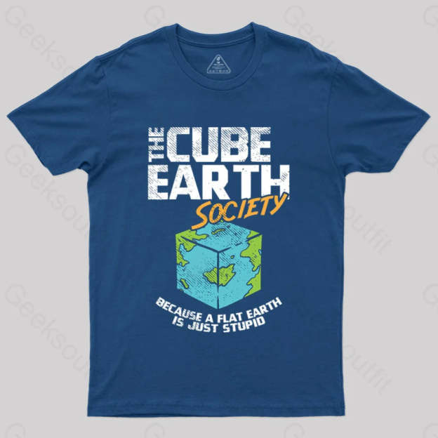 The Cube Earth Society Because A Flat Is Just Stupid T-Shirt Navy / S