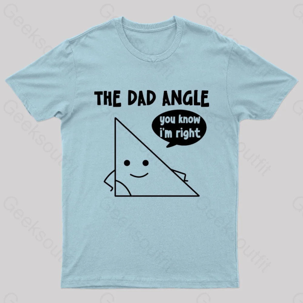 The Dad Angle You Know I’m Right Nerd T-Shirt Light Blue / S