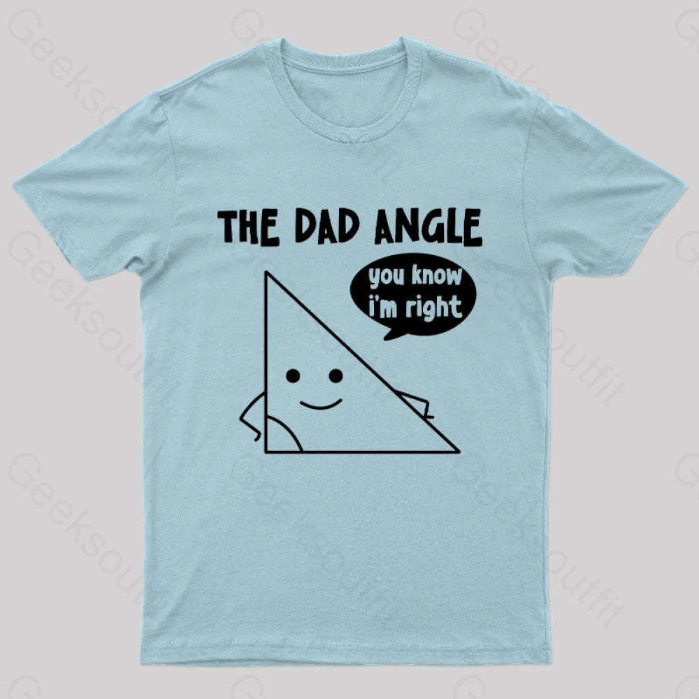 The Dad Angle You Know I’m Right Nerd T-Shirt Light Blue / S