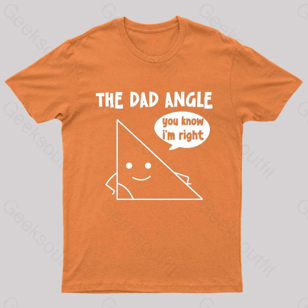 The Dad Angle You Know I’m Right Nerd T-Shirt Orange / S