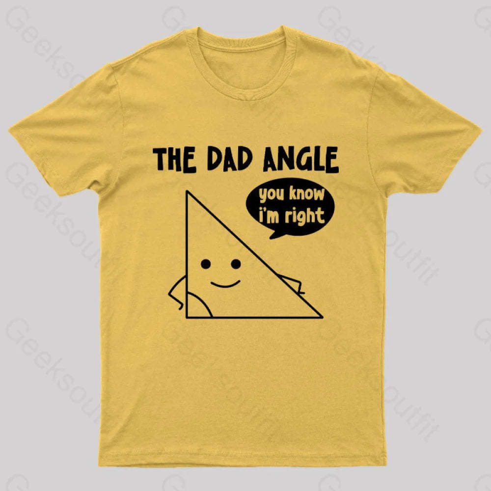 The Dad Angle You Know I’m Right Nerd T-Shirt Yellow / S