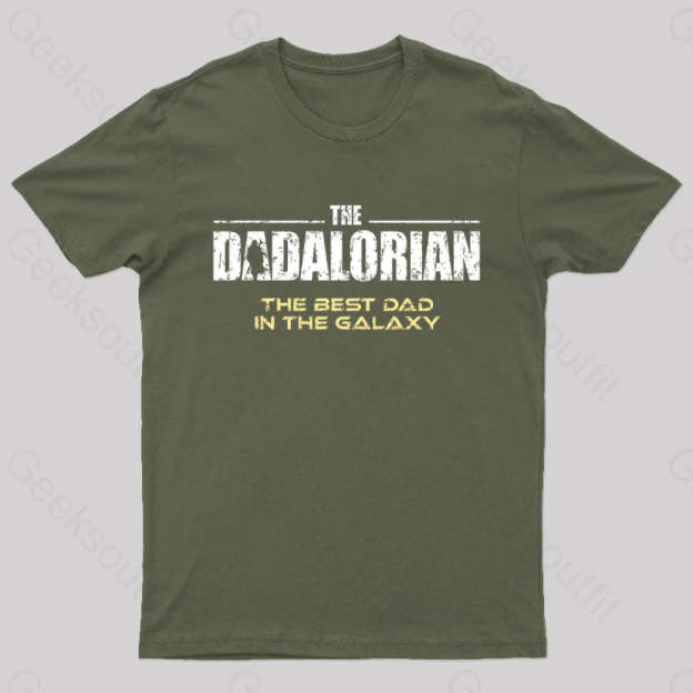 The Dadalorian Best Dad In Galaxy Geek T-Shirt Army Green / S