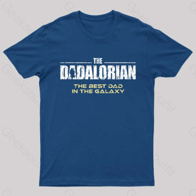 The Dadalorian Best Dad In Galaxy Geek T-Shirt Navy / S