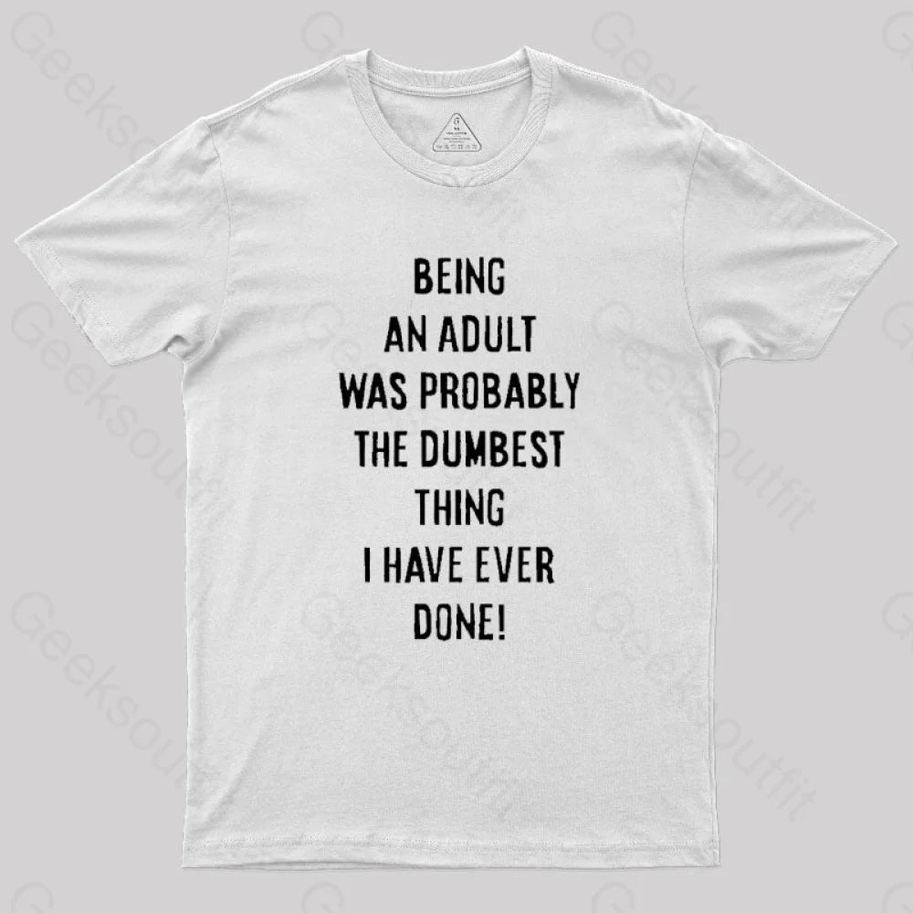 The Dumbest Thing T-Shirt White / S