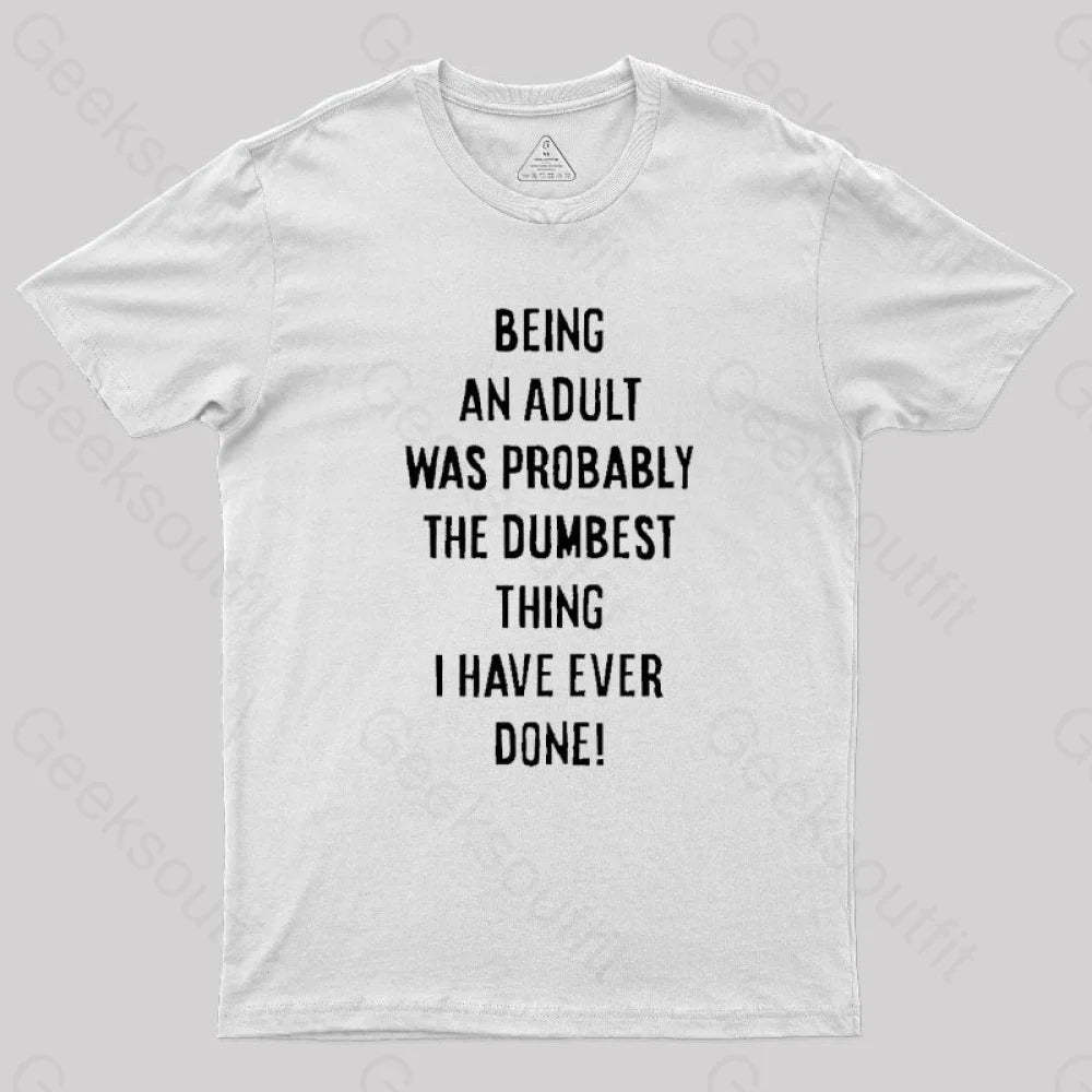 The Dumbest Thing T-Shirt White / S