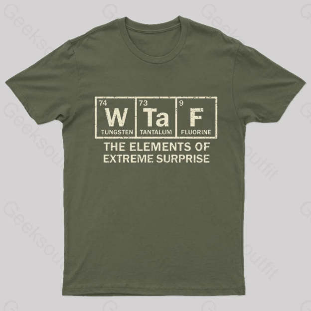 The Extreme Element Of Surprise T-Shirt Army Green / S