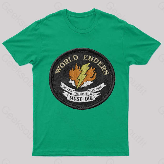 The Fair Brave Good Must Die Geek T-Shirt Green / S