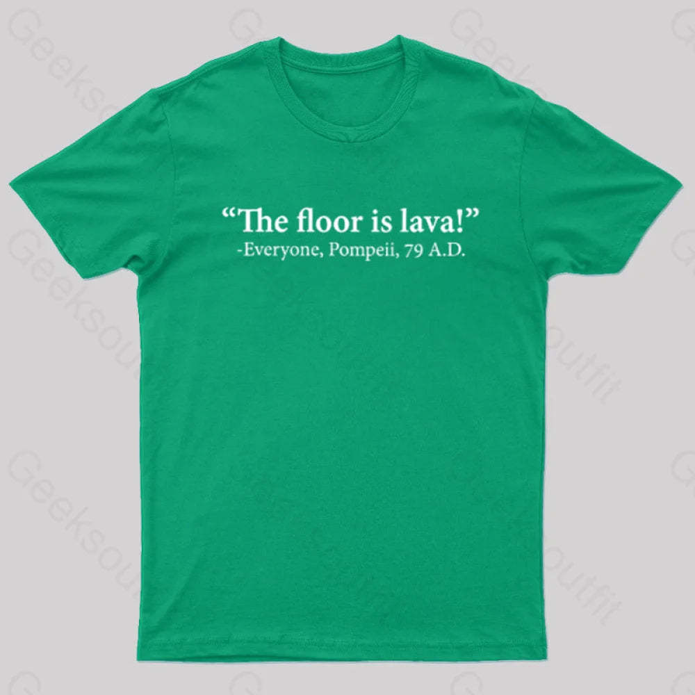 The Floor Is Lava Geek T-Shirt Green / S