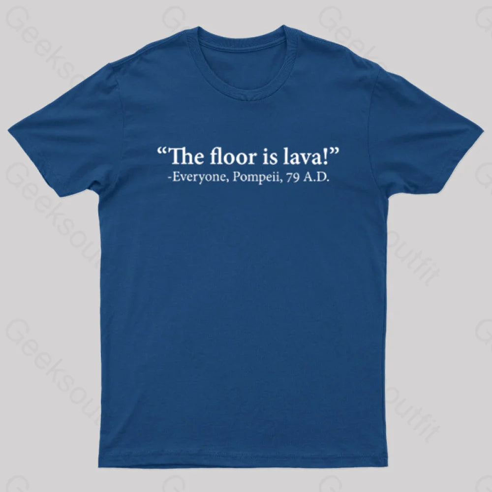 The Floor Is Lava Geek T-Shirt Navy / S