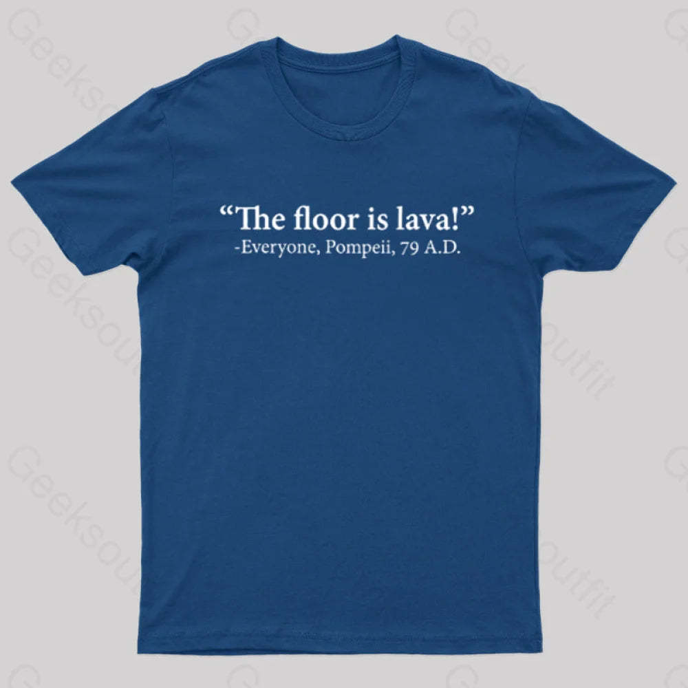 The Floor Is Lava Geek T-Shirt Navy / S