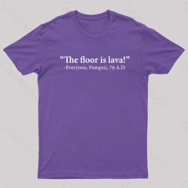 The Floor Is Lava Geek T-Shirt Purple / S