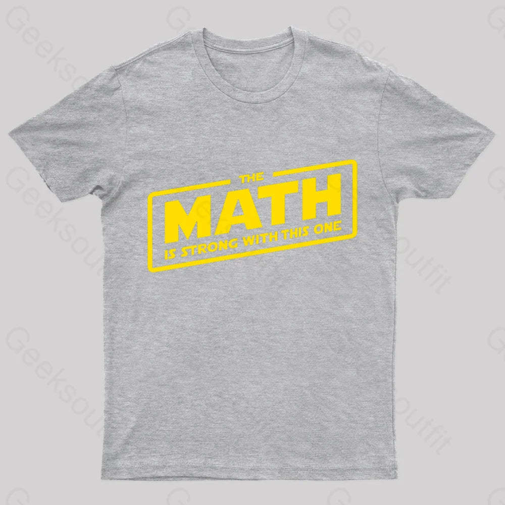 The Math Is Strong Nerd T-Shirt Grey / S