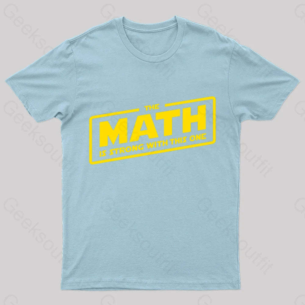 The Math Is Strong Nerd T-Shirt Light Blue / S